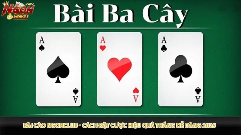 Bài Cào Ngonclub - Cách Đặt Cược Hiệu Quả Thắng Dễ Dàng 2025