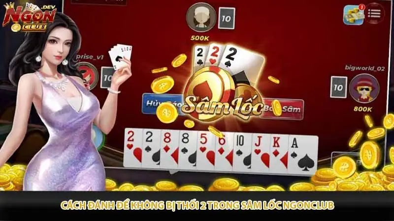 Cách đánh để không bị thối 2 trong Sâm lốc Ngonclub