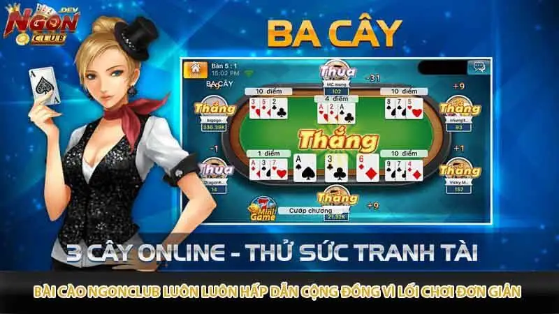 Bài cào Ngonclub luôn luôn hấp dẫn cộng đồng vì lối chơi đơn giản
