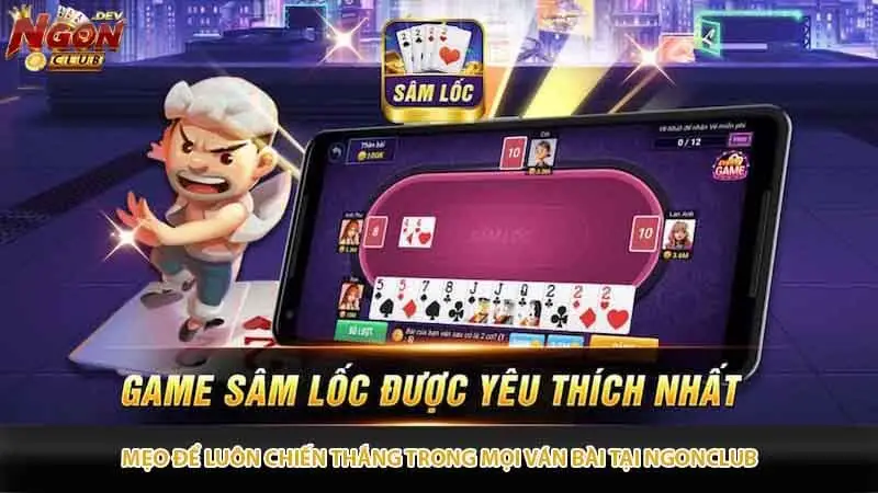Mẹo để luôn chiến thắng trong mọi ván bài tại Ngonclub